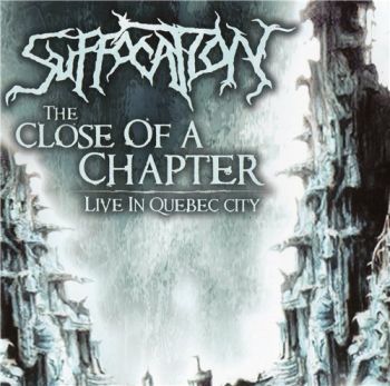 Suffocation - The Close Of A Chapter: Live In Quebec City (2005)