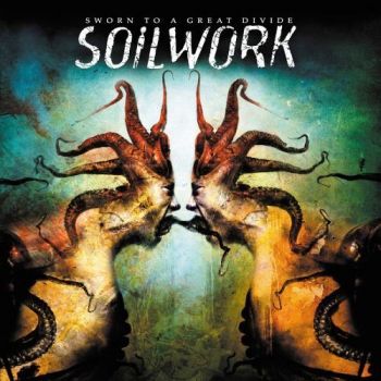 Soilwork - Sworn To A Great Divide (2007)
