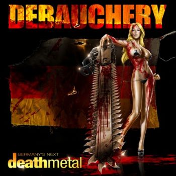 Debauchery - Germany?s Next Death Metal (2011)