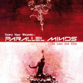 Parallel Minds - Every Hour Wounds... The Last One Kills (2019)