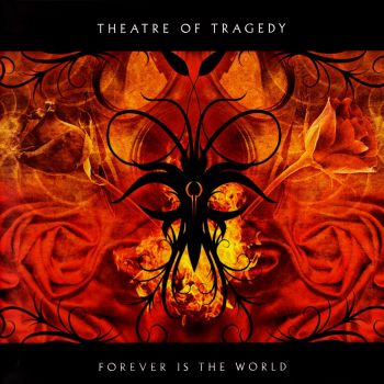 Theatre Of Tragedy - Forever is the World (2009)