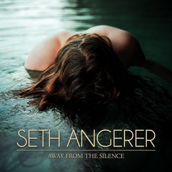 Seth Angerer - Away From The Silence (2019)