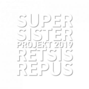 Supersister - Supersister Projekt 2019: Retsis Repus (2019)