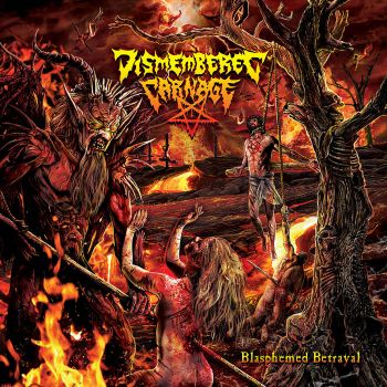 Dismembered Carnage - Blasphemed Betrayal (2019)