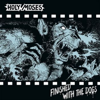 Holy Moses - Finished With The Dogs (1987)