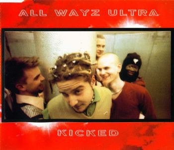 All Wayz Ultra - Kicked (1996)