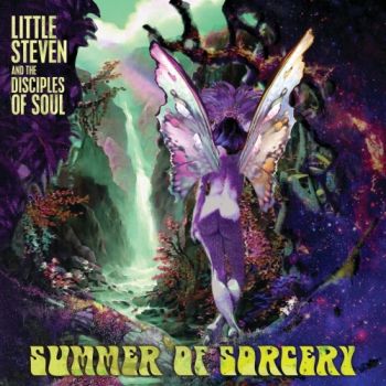 Little Steven And The The Disciples Of Soul - Summer Of Sorcery (2019)