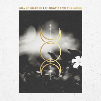 Silver Snakes - Death and the Moon (2019)