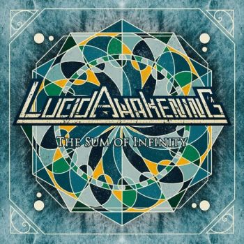 Lucid Awakening - The Sum Of Infinity (2019)