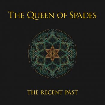 The Queen Of Spades - The Recent Past (2019)