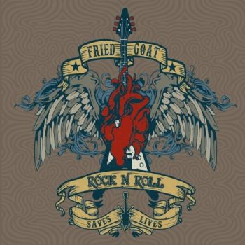 Fried Goat - Rock'n'Roll Saves Lives (2019)