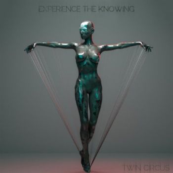 Twin Circus - Experience The Knowing (2019)