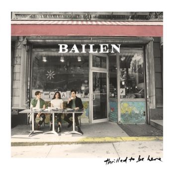 BAILEN - Thrilled to Be Here (2019)