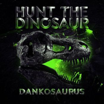 Hunt the Dinosaur - Dankosaurus (2019)