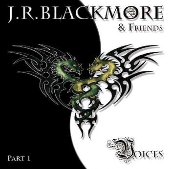 J.R. Blackmore and Friends - Voices, Part 1 (2011)