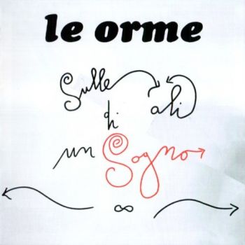 Le Orme - Sulle Ali Di Un Sogno (2019)