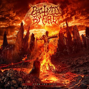 Baptized by Fire - Upon the Pyre (2019)