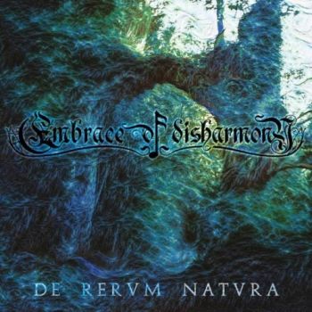 Embrace Of Disharmony - De Rervm Natvra (2019)