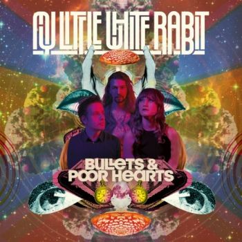 My Little White Rabbit - Bullets & Poor Hearts (2019)