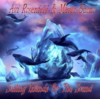 Avi Rosenfeld & Marco Buono - Sailing Islands By The Sound (2019)