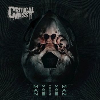 Critical Mess - Man Made Machine Made Man (2019)