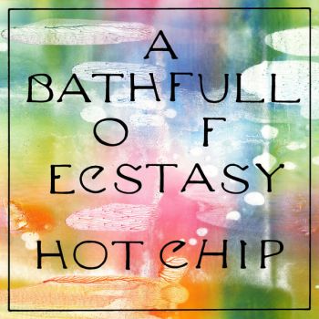 Hot Chip - A Bath Full of Ecstasy (2019)