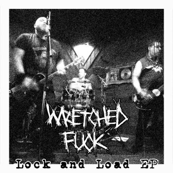 Wretched Fuck - Lock and Load EP (2019)