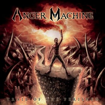 Anger Machine - Trail Of The Perished (2019)