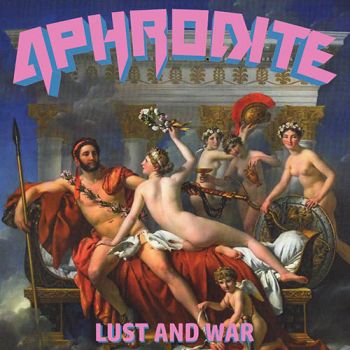 Aphrodite - Lust And War (2019)