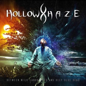 Hollow Haze - Between Wild Landscapes And Deep Blue Seas (2019)