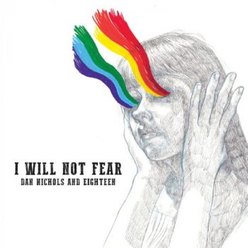 Dan Nichols And Eighteen - I Will Not Fear (2019)