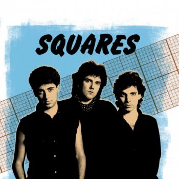 Squares - Squares:  Best Of The Early 80's (feat. Joe Satriani) (2019)