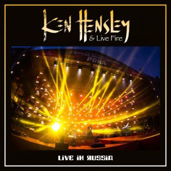 Ken Hensley & Live Fire - Live In Russia (2019)