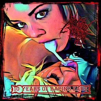 Vaginal Cadaver - 10 Years of Raping Ears (2019)