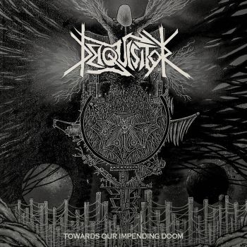 Deiquisitor - Towards Our Impending Doom (2019)