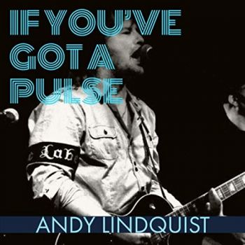 Andy Lindquist - If You've Got A Pulse (2019)