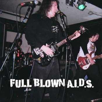 Full Blown A.I.D.S - Full Blown A.I.D.S (2008)