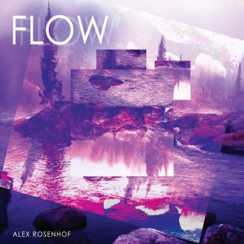 Alex Rosenhof - Flow (2019)