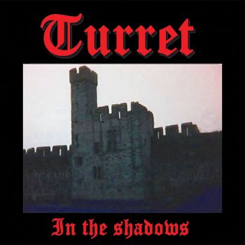 Turret - In The Shadows (2019)