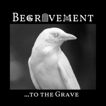 Begravement - ...to the Grave (2019)