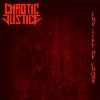 Chaotic Justice - The Lift Of Chaos (2019)