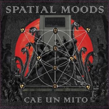 Spatial Moods - Cae Un Mito (2019)