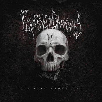 Feasting on Darkness - Six Feet Above You (2019)