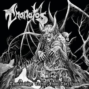 Thanatos - Thanatology: Terror from the Vault (2019)