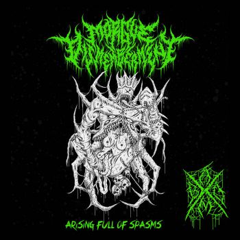 Morgue Dismemberment - Arising Full of Spasms (2019)