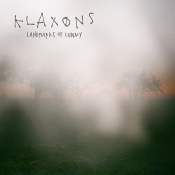 Klaxons - Landmarks Of Lunacy (EP) (2010)