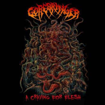 Gorebringer - A Craving For Flesh (2019)