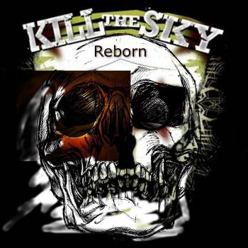 Kill the Sky - Reborn (2019)