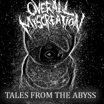 Overall Miscreation - Tales from the Abyss (2019)