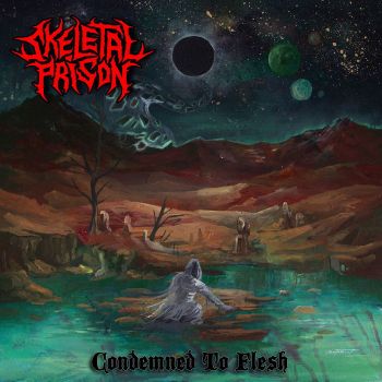 Skeletal Prison - Condemned to Flesh (2019)